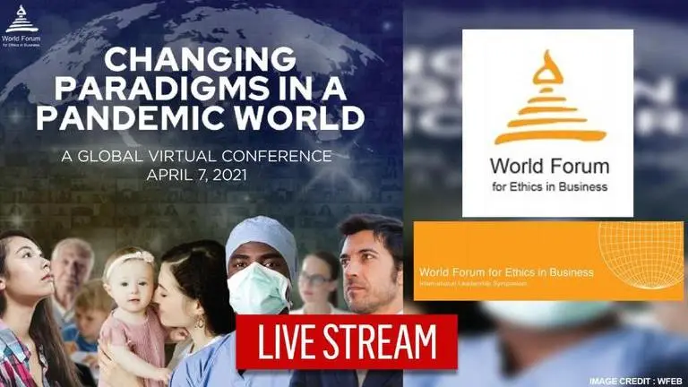 LIVE Stream: WFEB hosts global 'Changing paradigms in a pandemic world' virtual conference World Forum for Ethics in Business (WFEB)