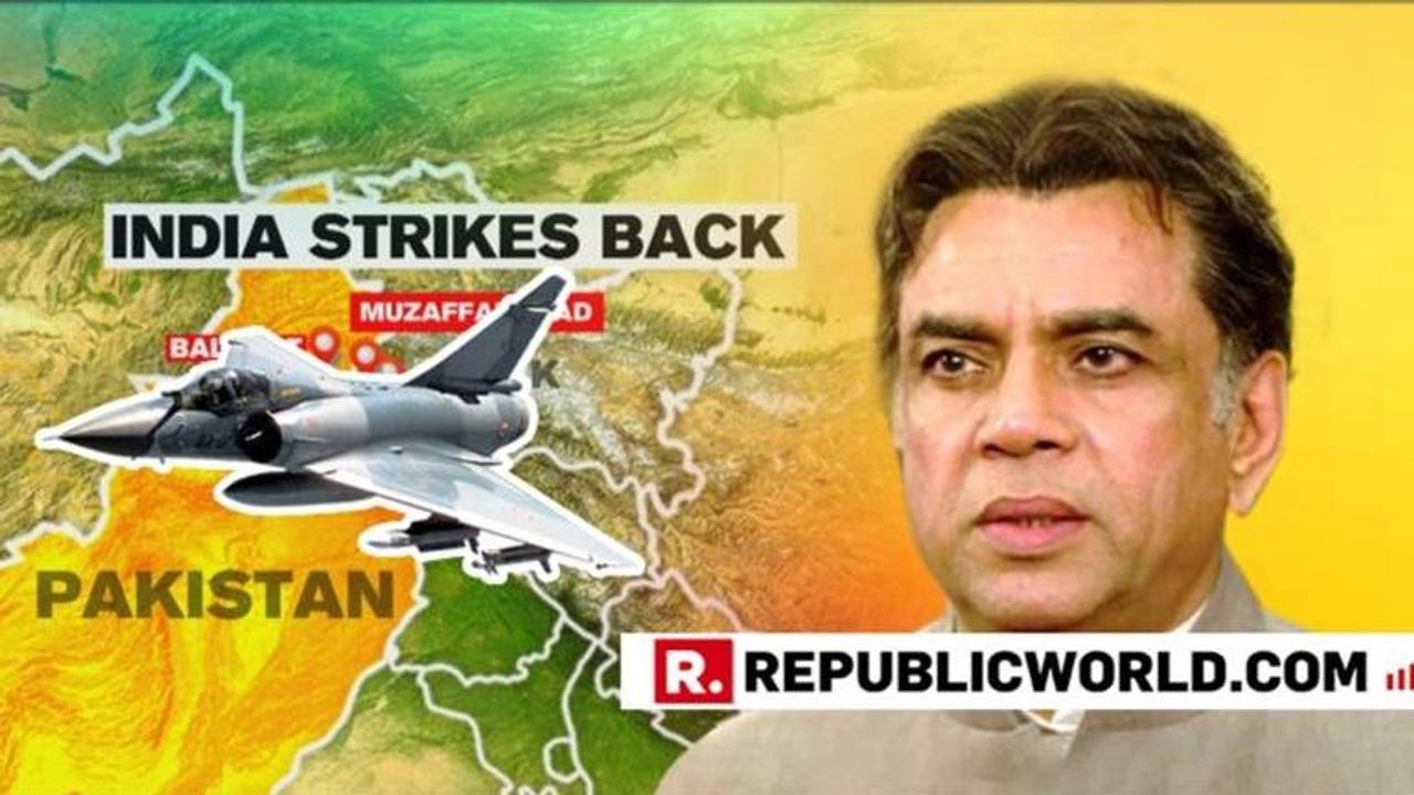 'A truly beautiful good morning', says Paresh Rawal as India strikes Pakistan and decimates Jaish-e-Mohammed terror bases