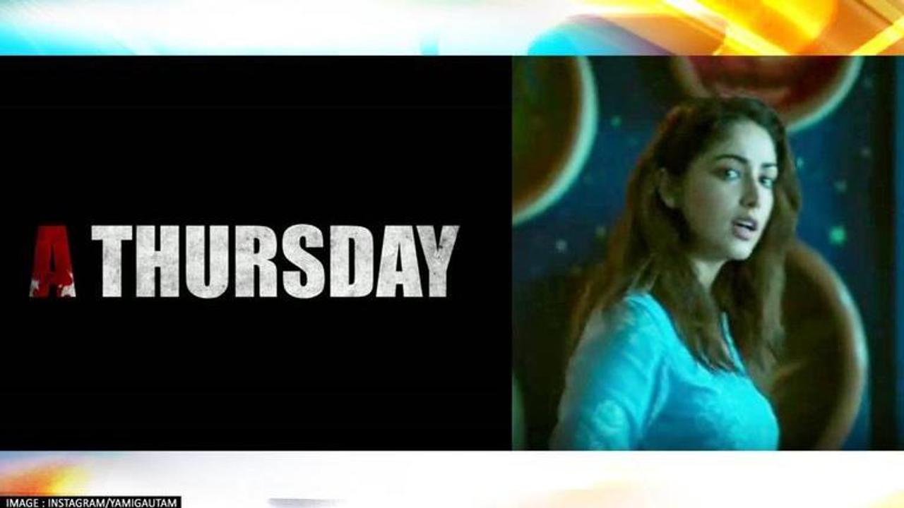 Yami Gautam Dhar, A thursday, A thursday teaser, Yami Gautam in A thursday