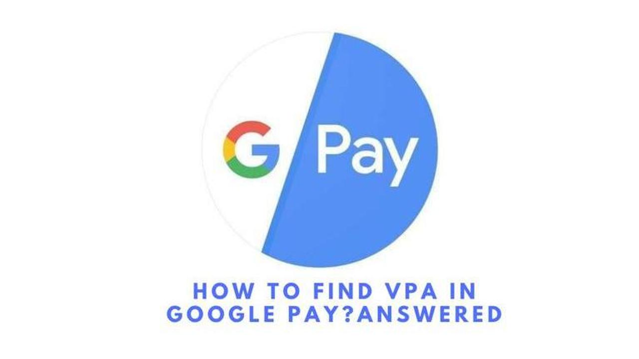 how to find vpa in google pay