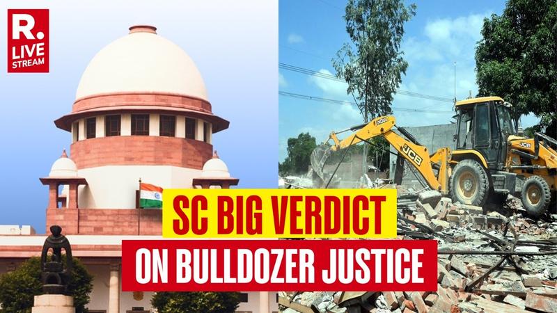 Executive Can't Become a Judge and Decide on Demolitions: SC Talks Tough on Bulldozer Action