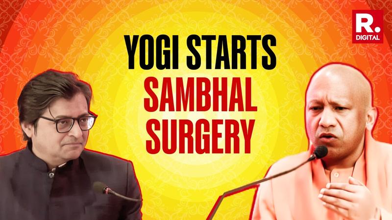 Files Reopened, Probe Reordered: Yogi Adityanath Starts Sambhal 'Surgery' Day After Trailblazing Interview With Arnab Goswami