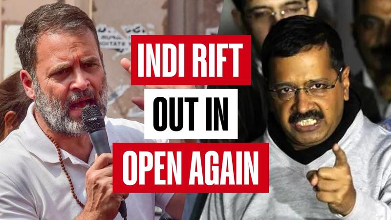 INDI Rift Out in Open Again: Rahul Accuses Kejriwal of Making False Promises; AAP Fires Back