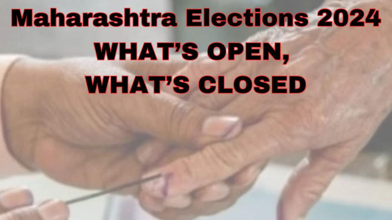 Maharashtra Assembly Elections: What's Open, What's Closed