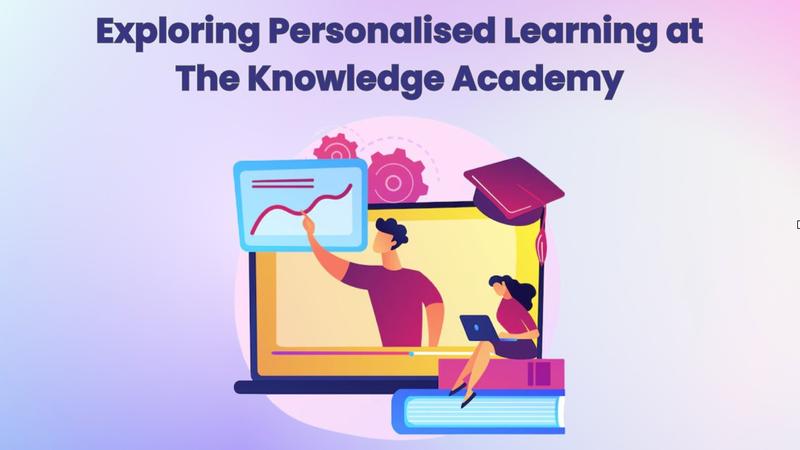 Exploring Personalised Learning at The Knowledge Academy