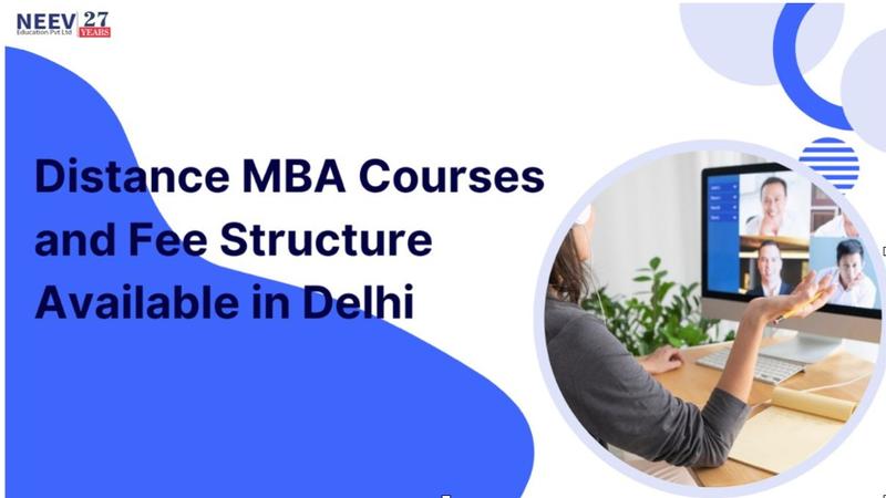 Distance MBA Courses and Fee Structure Available in Delhi