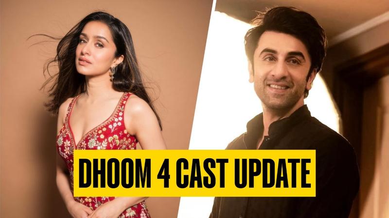 Shraddha Kapoor and Ranbir Kapoor are linked to Dhoom 4