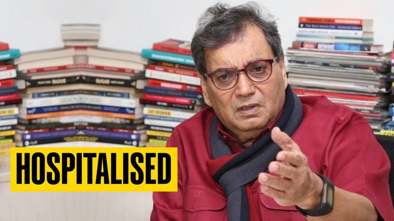 Subhash Ghai hospitalised