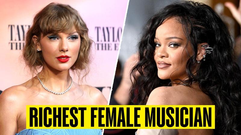 Taylor Swift's net worth vs Rihanna's net worth