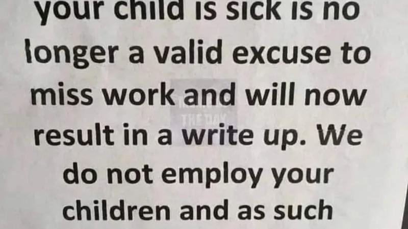 The memo stated that employees' children's sickness is no longer a valid reason to miss work,