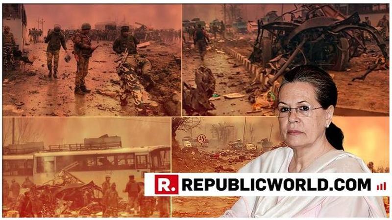 "Shocked, outraged and deeply grieved", says UPA chairperson Sonia Gandhi condemning Pulwama terror attack