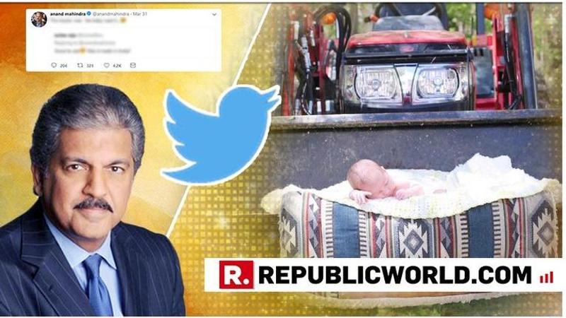 "The tractor was; the baby wasn't": Anand Mahindra gives a comical reply to his twitter follower's question