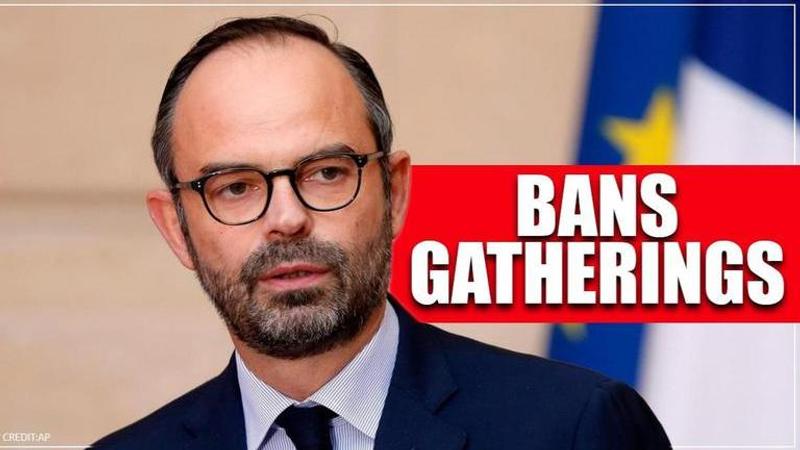 France's Prime Minister bans gatherings of more than 100 people