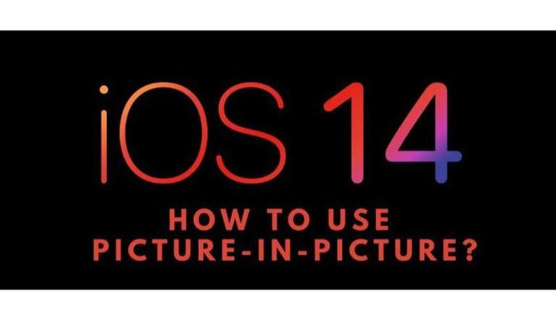 how to use picture in picture in ios 14