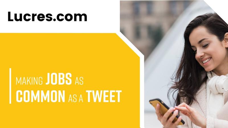 Lucres.com Unique Approach to Job Search - Where Posting a Job Is as Easy as Sending a Tweet