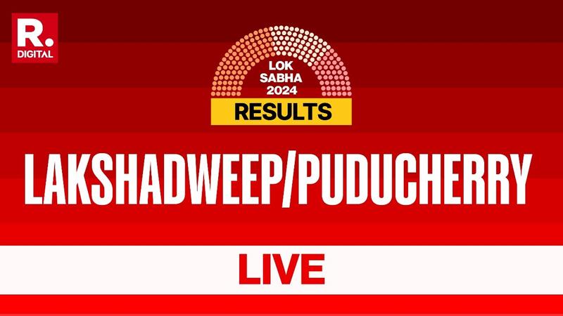 Lakshadweep And Puducherry Election Results 2024 Live