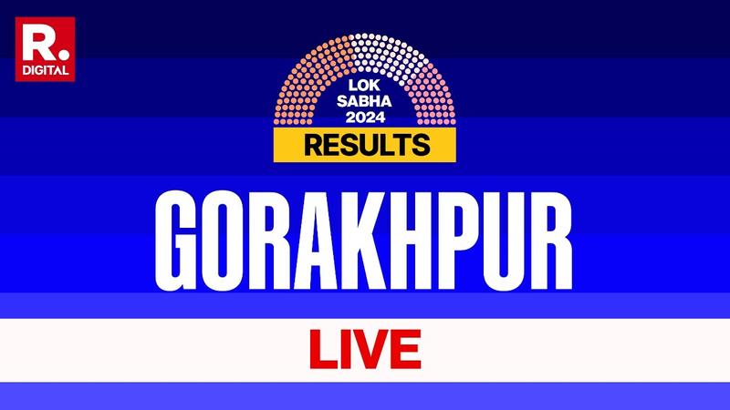 Check for latest updates regarding counting on Gorakhpur Lok Sabha seat 